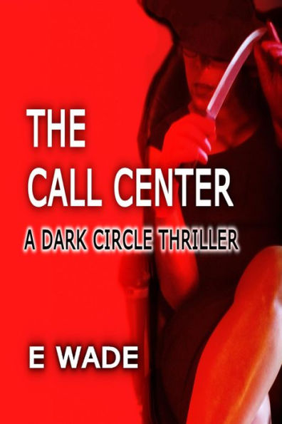 The Call Center (A Dark Circle Thriller, #1)