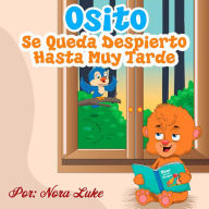 Title: El Osito Se Queda Despierto Hasta Muy Tarde (bedtime books for kids), Author: Nora Luke