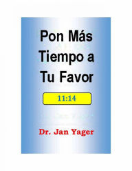 Title: Pon Más Tiempo a Tu Favor, Author: Jan Yager