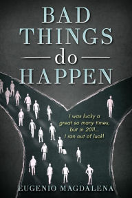 Title: Bad Things Do Happen, Author: Eugenio Magdalena
