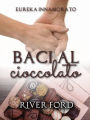 Baci al Cioccolato (Eureka Innamorato, #1)