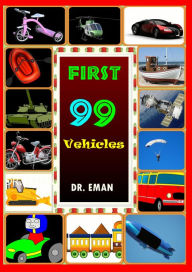 Title: First 99 Vehicles, Author: DR. EMAN