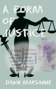 Title: A Form of Justice, Author: Dawn Marsanne