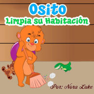 Title: El Osito Limpia Su Habitación (Libros para ninos en español [Children's Books in Spanish)), Author: Nora Luke