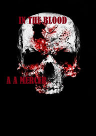 Title: In The Blood, Author: A.A. Mercer