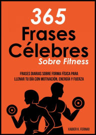 Title: 365 Frases célebres sobre fitness, Author: Xabier K. Fernao