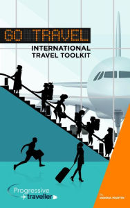 Title: Go Travel: International Travel Toolkit, Author: Donna Martin