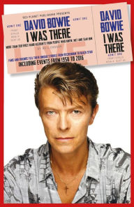 Title: David Bowie - I Was There (The Day I Was There), Author: Neil Cossar