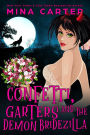 Confetti, Garters And The Demon Bridezilla (The Dramatic Life of a Demon Princess, #3)