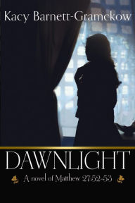 Title: Dawnlight, Author: Kacy Barnett-Gramckow