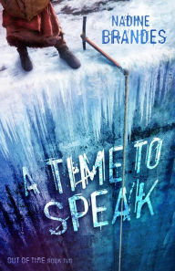 Title: A Time to Speak (Out of Time, #2), Author: Nadine Brandes