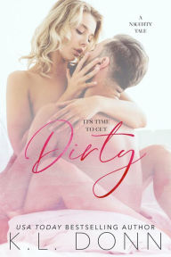 Title: Dirty: A Naughty Tale, Author: KL Donn
