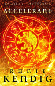 Title: Accelerant (Abiassa's Fire, #2), Author: Ronie Kendig