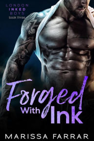 Title: Forged with Ink (London Inked Boys, #3), Author: Marissa Farrar