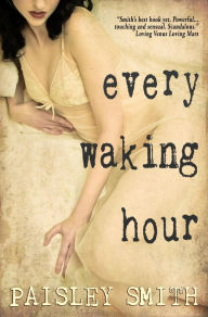 Title: Every Waking Hour, Author: Paisley Smith