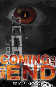 Title: Coming of the End, Author: Eric S McCoy