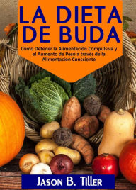 Title: La Dieta de Buda, Author: Jason B. Tiller