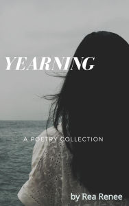 Title: Yearning, Author: Rea Renee