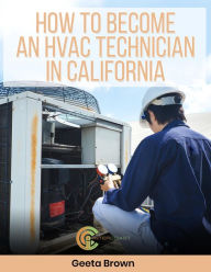 Title: How To Become An HVAC Technician In California, Author: Geeta Brown