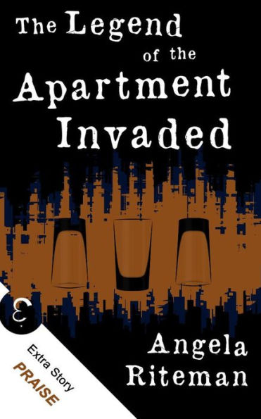 The Legend of the Apartment Invaded + Praise (The Book of Lost Urban Legends, #1)