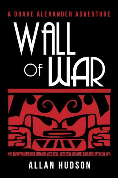 Wall of War (Drake Alexander Adventure, #2)