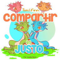 Title: Tim y Finn, los Gemelos Dragones - Compartir es Justo (Libros para ninos en español [Children's Books in Spanish)), Author: leela hope