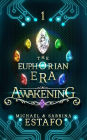 Awakening (The Euphorian Era Trilogy, #1)