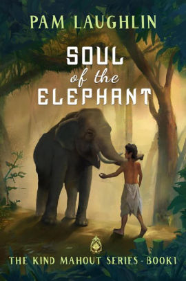 Soul of the Elephant (The Kind Mahout, #1)