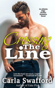 Title: Crossing The Line (An Atlanta Edge Hockey Novel), Author: Carla Swafford
