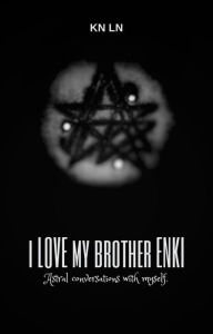 Title: I Love my Brother Enki, Author: KN LN