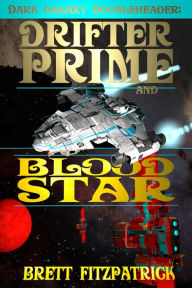 Title: Dark Galaxy Doubleheader : Drifter Prime and Blood Star, Author: Brett Fitzpatrick