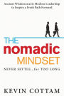 The Nomadic Mindset: Never Settle...for Too Long