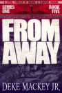From Away - Series One, Book Five: a Serial Thriller of Arcane and Eldritch Horror