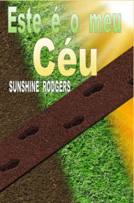 Title: Este é o meu Céu, Author: Sunshine Rodgers