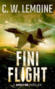 Title: Fini Flight (Spectre Series, #8), Author: C.W. Lemoine