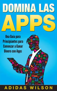 Title: Domina Las Apps, Author: Adidas Wilson