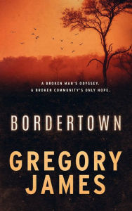 Title: Bordertown, Author: Gregory James