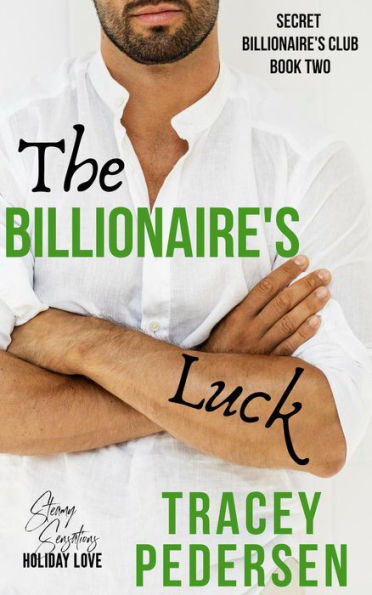 The Billionaire's Luck (Secret Billionaire's Club, #2)