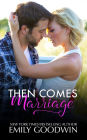 Then Comes Marriage (Love & Marriage, #2)