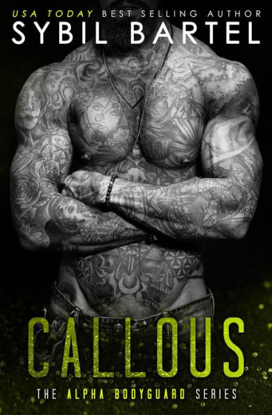 Callous (The Alpha Bodyguard Series, #6)
