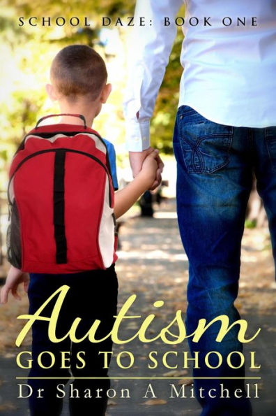Autism Goes to School (School Daze, #1)