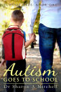 Autism Goes to School (School Daze, #1)