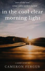 In the Cool Clear Morning Light