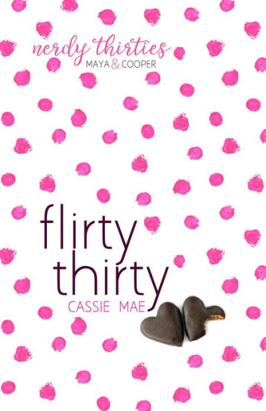 Flirty Thirty (Nerdy Thirties, #1)