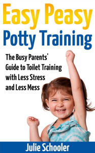 Title: Easy Peasy Potty Training, Author: Julie Schooler