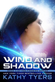 Title: Wind and Shadow (Firebird, #4), Author: Kathy Tyers