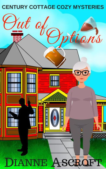 Out of Options (Century Cottage Cozy Mysteries, #1)