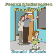 Title: Freya's Kindergarten School Year, Author: Donald R. Cook