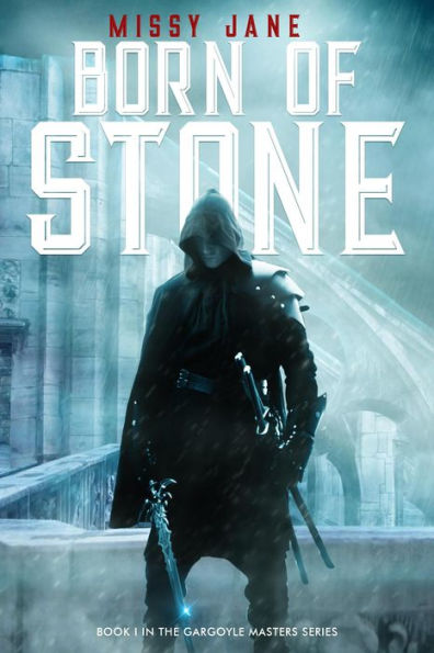 Born of Stone (Gargoyle Masters, #1)