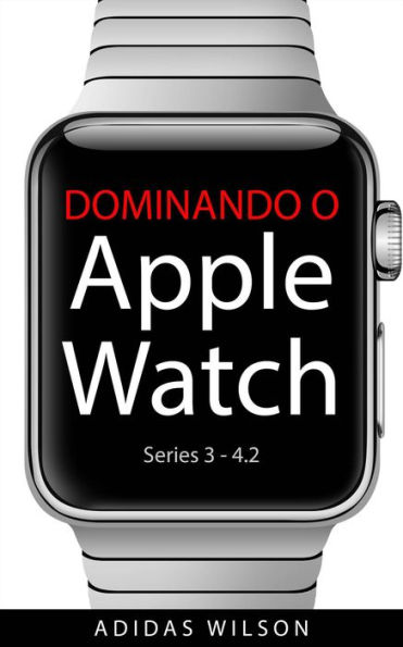 Dominando O Apple Watch